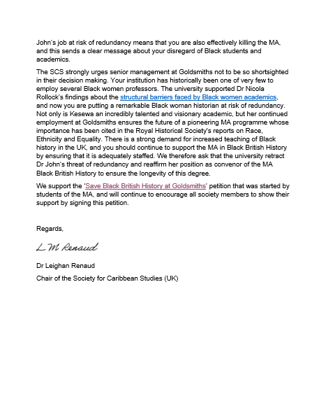 Society for Caribbean Studies (@soccaribbean) on Twitter photo The SCS has sent the following letter to management at <a href="/GoldsmithsUoL/">Goldsmiths, University of London</a> in support of <a href="/AbenaKJohn/">Dr Kesewa John</a> , who is at threat of redundancy.
Please RT, and sign this petition, which was started by students of the MA Black British History change.org/p/save-black-b… The SCS has sent the following letter to management at <a href="/GoldsmithsUoL/">Goldsmiths, University of London</a> in support of <a href="/AbenaKJohn/">Dr Kesewa John</a> , who is at threat of redundancy.
Please RT, and sign this petition, which was started by students of the MA Black British History change.org/p/save-black-b…
