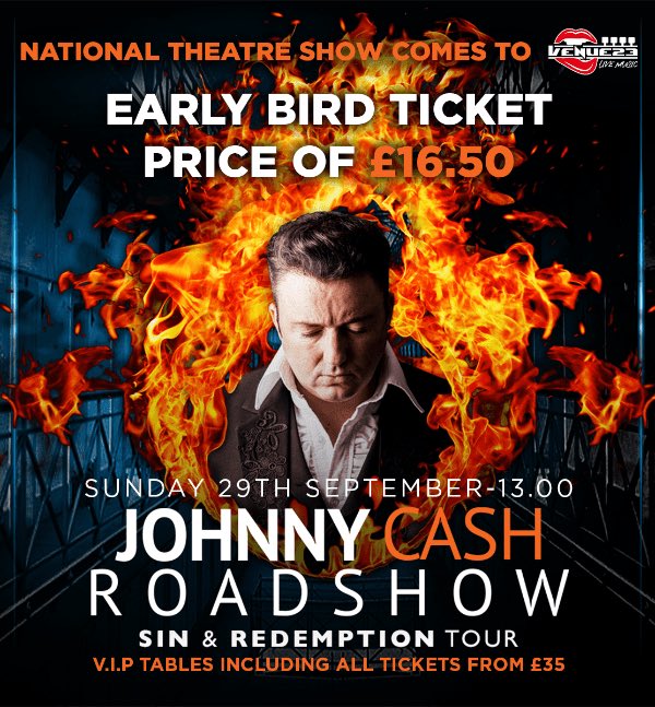 JOHNNY CASH ROADSHOW - Sunday 29th September 13.00. - The ONLY show endorsed by the Cash family. Award winning Clive John pays homage to Cash’s Career. With Full Band! LIMITED Early Bird Tickets JUST £16.50 V.I.P tables available from ONLY £35 ! Tickets (age 14 plus)