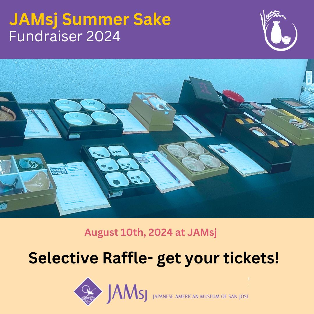 Don't forget to purchase raffle tickets along with your admission to the JAMsj Summer Sake Fundraiser! We'll be raffling off a number of unique prizes, products and giftcards to local business! 

Get your tickets at jamsj.org/sake-event-2024