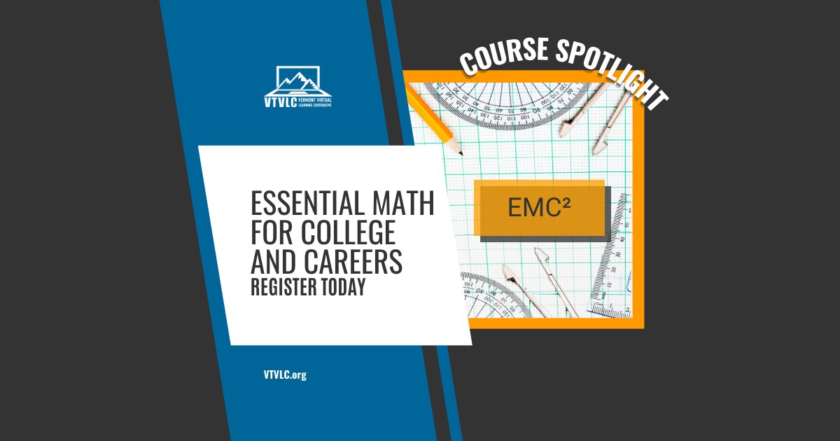 Prepare for college and career-level math w/ Essential Math for College and Careers. 

Designed w/<a href="/VSC_edu/">Vermont State Colleges</a>, <a href="/VTEducation/">Vermont Agency of Education</a>, &amp; <a href="/VSAC/">VSAC Vermont Student Assistance Corp.</a>, EMC² ensures seniors are ready for college math after high school. Available at NO cost to #vted students!

Full catalog at bit.ly/vtvlc-catalog