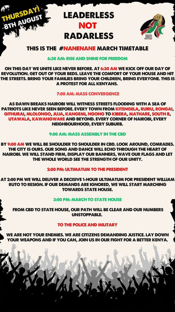 As per viral Gen Z 8/8/2024 poster circulating online, they say the protests will start by 6;30 am &amp; by 2pm president @WilliamSRuto will be given ultimatum to resign &amp; if he fails, the protesters will march to state-house. Police asked to lay down arms  #NaneNaneMarch #NaneNane