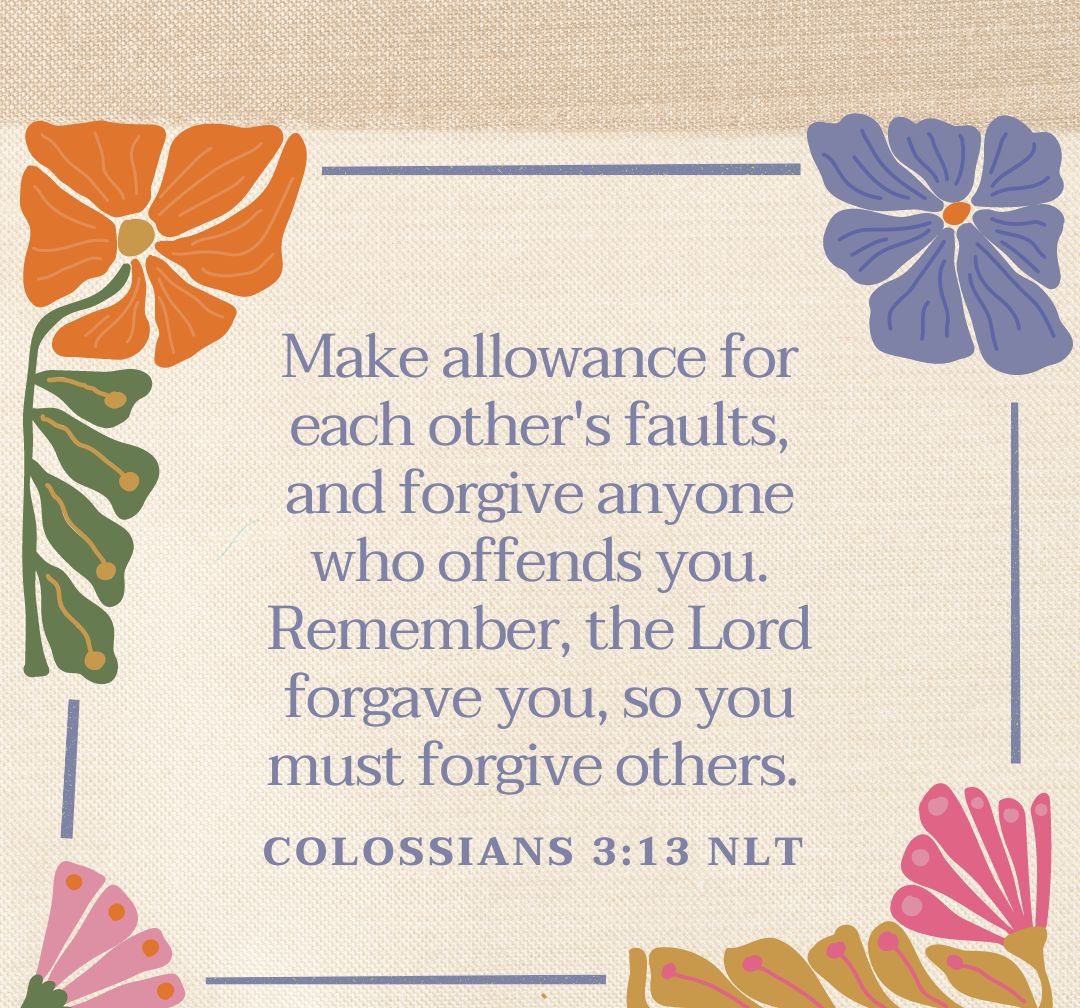 NLTverse's tweet photo. "Make allowance for each other’s faults, and forgive anyone who offends you. Remember, the Lord forgave you, so you must forgive others." Colossians 3:13, NLT

#NewLivingTranslation #NLTBible #ReadTheNLT #Bibleverse #Bibleverses #Biblestory https://t.co/K3vAbipbLw