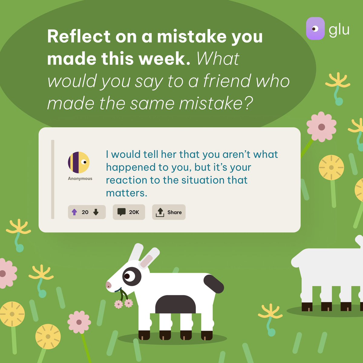 gluconnects's tweet photo. Reflect on a mistake you made this week. What would you say to a friend who made the same mistake? 🐐 Baaaaaa 🌱 https://t.co/VvWtGpKwe9
