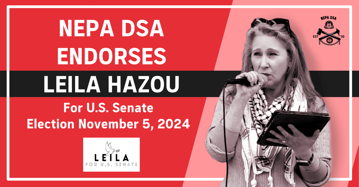 NEPA DSA proudly endorses!

🌟🌟Leila Hazou for U.S. Senate 🌟🌟

She's running against Bob Casey. If elected, Leila intends to protect and expand LGBTQ+ rights, access to healthcare and housing, environmental protections, workers’ rights and union protections, and more.