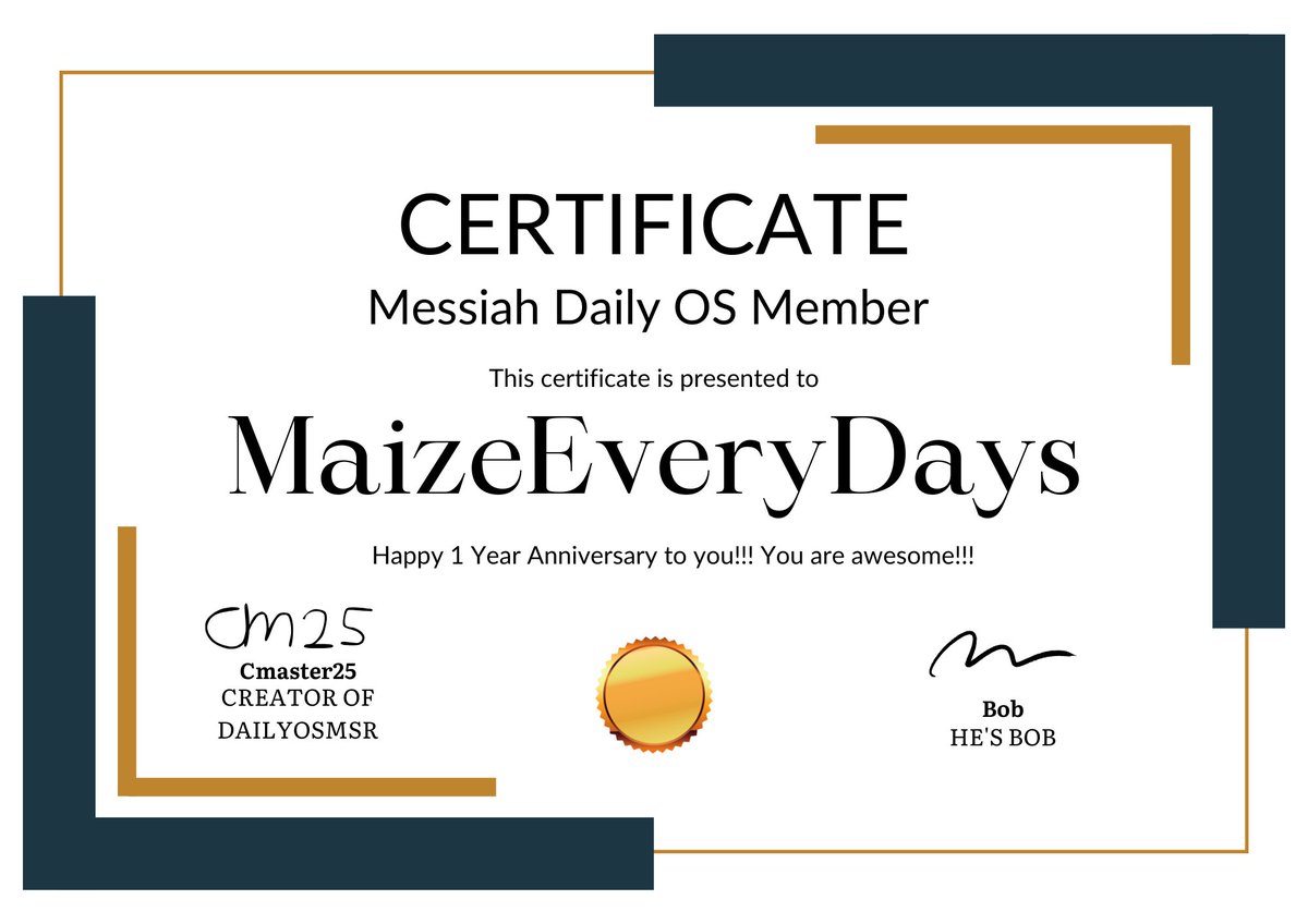 Even though i was inactive for a while where i couldn't make this certificate, im finally back to hand it over, so congratulations to <a href="/MaizeEveryDays/">Maize</a> for reaching 1 year!!! I'm very sorry it took this long to hand you this certificate!