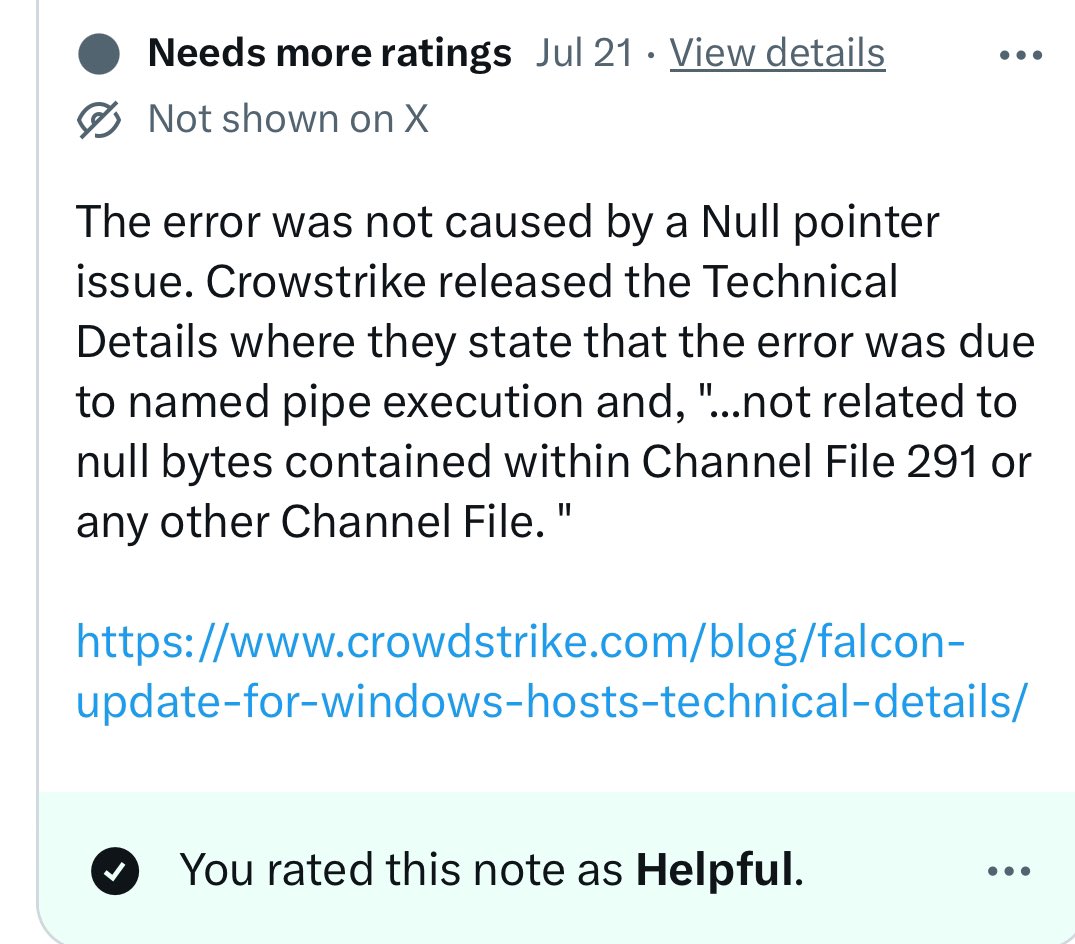 trutane's tweet image. Pending community note:
“The error was not caused by a #NullPointer issue. Crowstrike released Technical Details stating that error was due to named pipe execution &, ‘...not related to null bytes contained w/in Channel File 291 or any other Channel File’"
crowdstrike.com/blog/falcon-up…