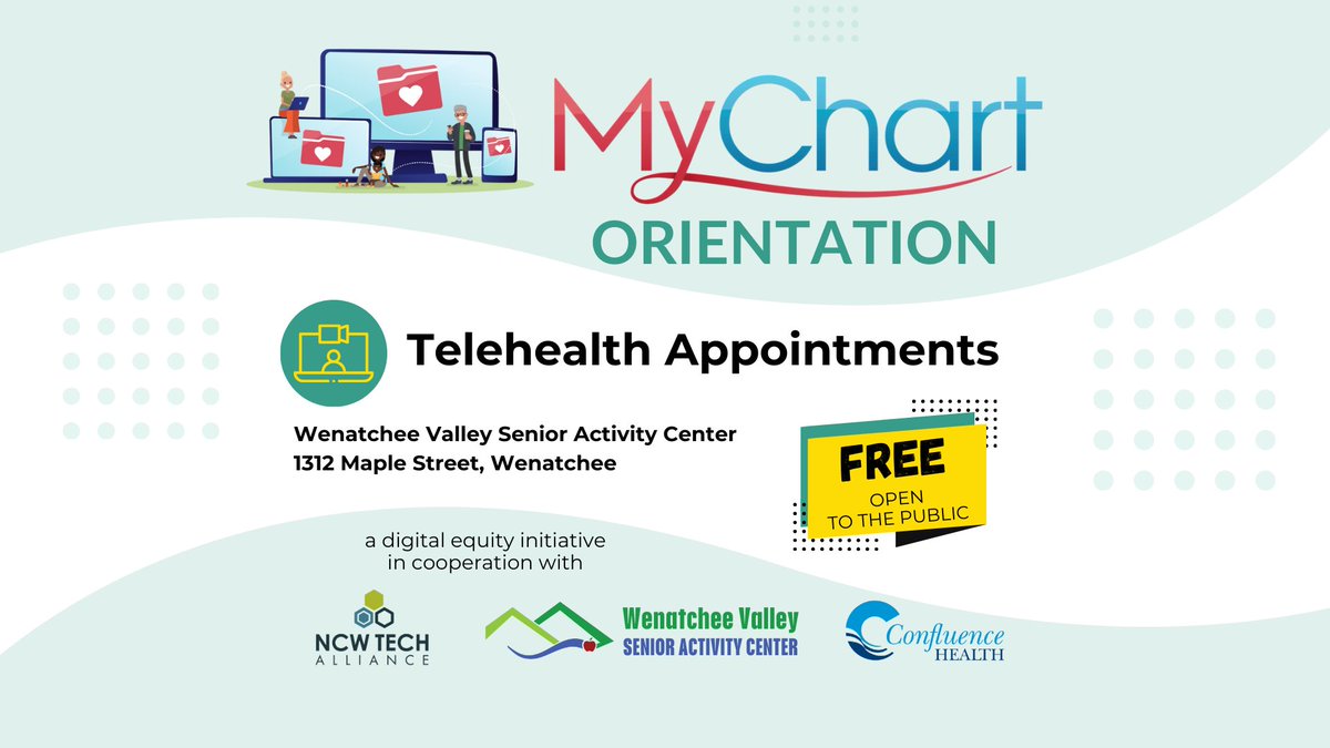 Do you want to learn how to meet with your doctor online? We are teaming up with Wenatchee Valley Senior Activity Center and Confluence Health for a MyChart's Orientation Telehealth Session on Thursday, July 18, from 1 - 2 PM at the Senior Activity Center on 1312 Maple Street.
