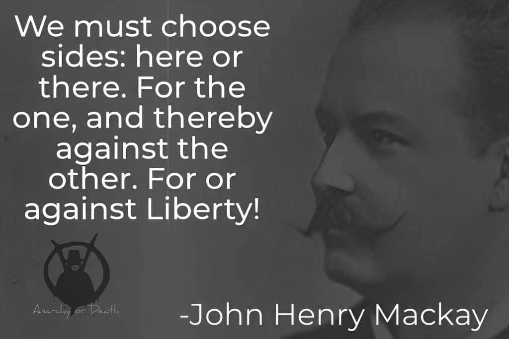 AnarchyorDeath1's tweet image. "We must choose sides: here or there. For the one, and thereby against the other. For or against Liberty!" 
#JohnHenryMackay

#Egoism
#PostLeft
#Anarchism