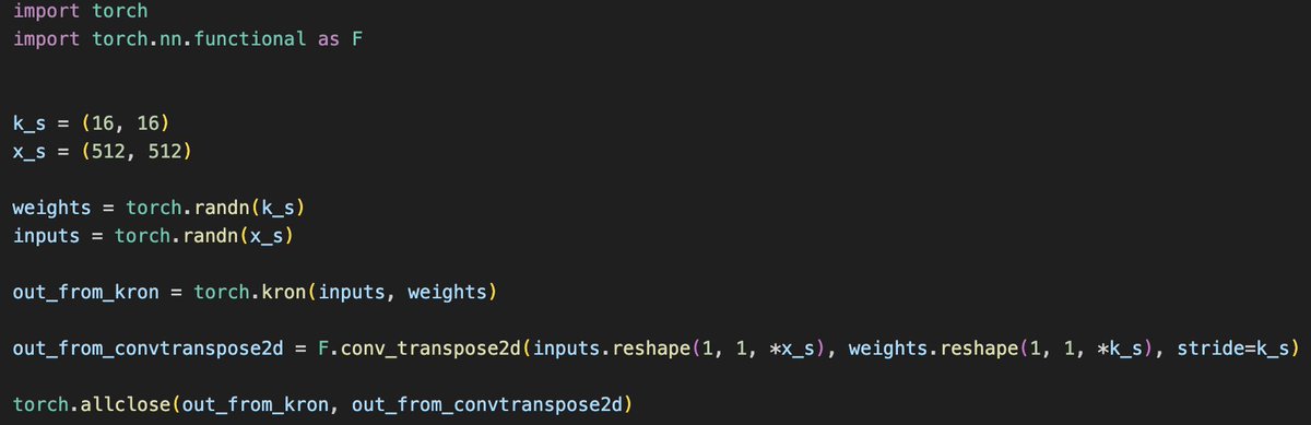 It seems that torch.kron is just a subset of convtranspose2d with the kernel size equal to the stride. I did a simple benchmark for the following tensor: torch.kron took 41 us, while convtranspose2d took 26 us. torch.kron could be replaced with convtranspose2d.  <a href="/PyTorch/">PyTorch</a>