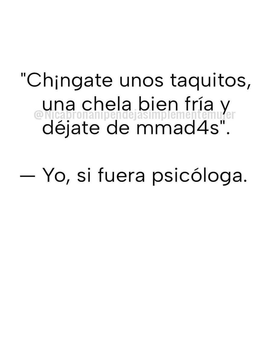 Ojalá me dijera esto mi psicóloga.