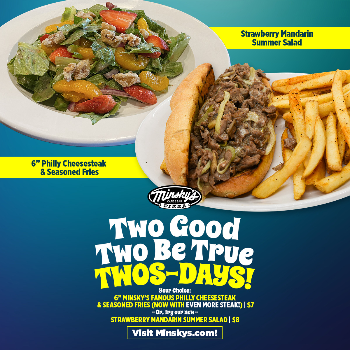 MinskysPizza's tweet image. It's Two Good To Be True Twosday at Minsky's! Choose either Minsky’s famous 6″ Philly Cheesesteak Sandwich with fries for $7 or Minsky’s Strawberry Mandarin Summer Salad for $8

Available every Tuesday, all day long - order at minskys.com

#minskys #twogoodtobetrue
