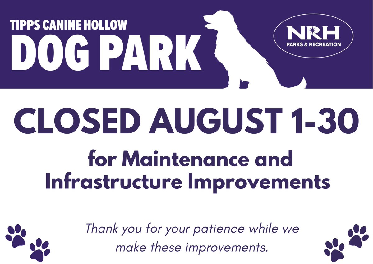 Reminder: Tipps Canine Hollow Dog Park is closed Aug 1-Aug 30 for maintenance &amp; infrastructure improvements. This is just a reminder in conjunction with signage already posted at the Dog Park. We appreciate your understanding as we make these improvements for our furry friends!