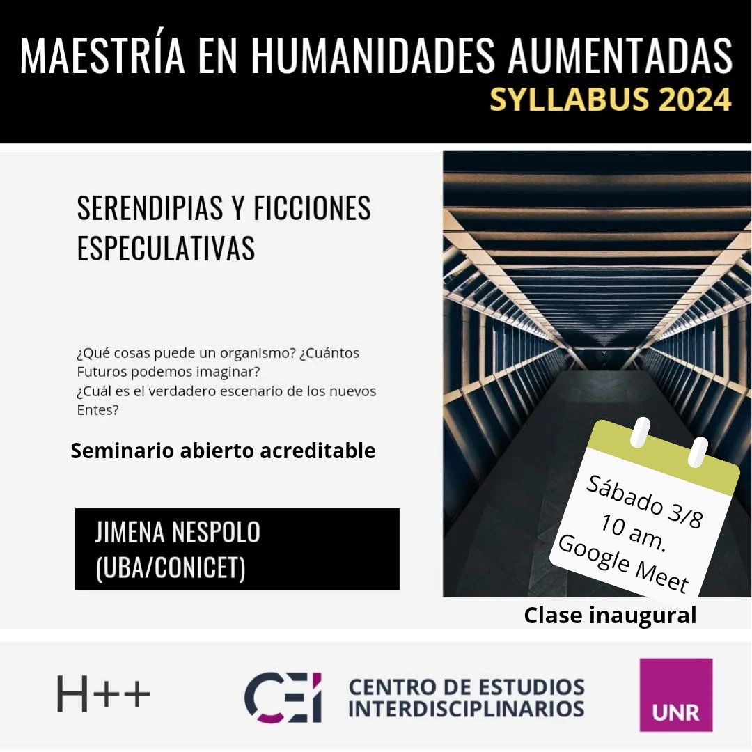 ¡Relanzamos la Maestría en Humanidades Aumentadas, con nuevos inscriptos que se suman a la cohorte! 
 📌Sábado 3/8 a las 10 hs. Clase inaugural del Seminario "Serendipias y ficciones especulativas" a cargo de la Dra. Jimena Néspolo (UBA-CONICET) humanidadesaumentadas@gmail.com