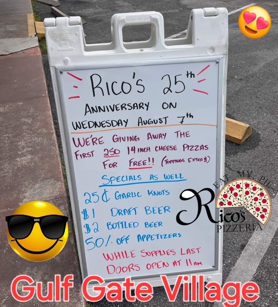 Happy 25th <a href="/RicosPizza/">Rico's PizzaGulfgate</a>
Wed August 7th!!!
 🍕 Please enjoy 250 FREE 14" cheese pizzas! (toppings at regular price)
 🧄 .25 garlic knots 
 🍺 $1 drafts
 🍻 $2 bottles
 😋 1/2 appetizers 
ricospizzagulfgate.com
941 922 9604 
You may get a Free one delivered with another purchase.