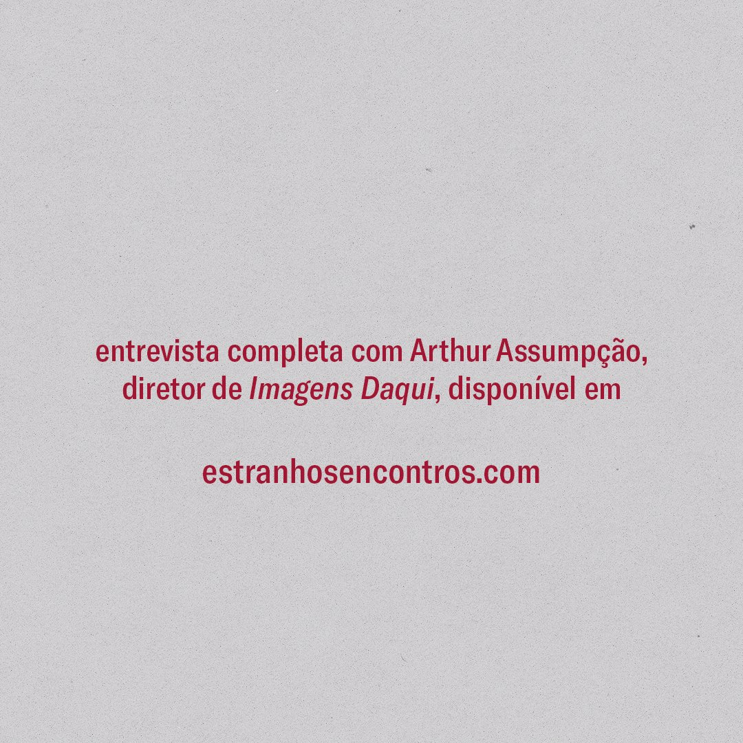 estranhosenc's tweet photo. Nossos editores Karen Lemes e Luiz Afonso Moreda entrevistaram o realizador Arthur Assumpção, responsável pelo filme que ocupa os Estranhos Encontros nesse momento, "Imagens Daqui". 

Entrevista completa disponível em: https://t.co/4szMxtN6IF https://t.co/V8IdmELQ6i