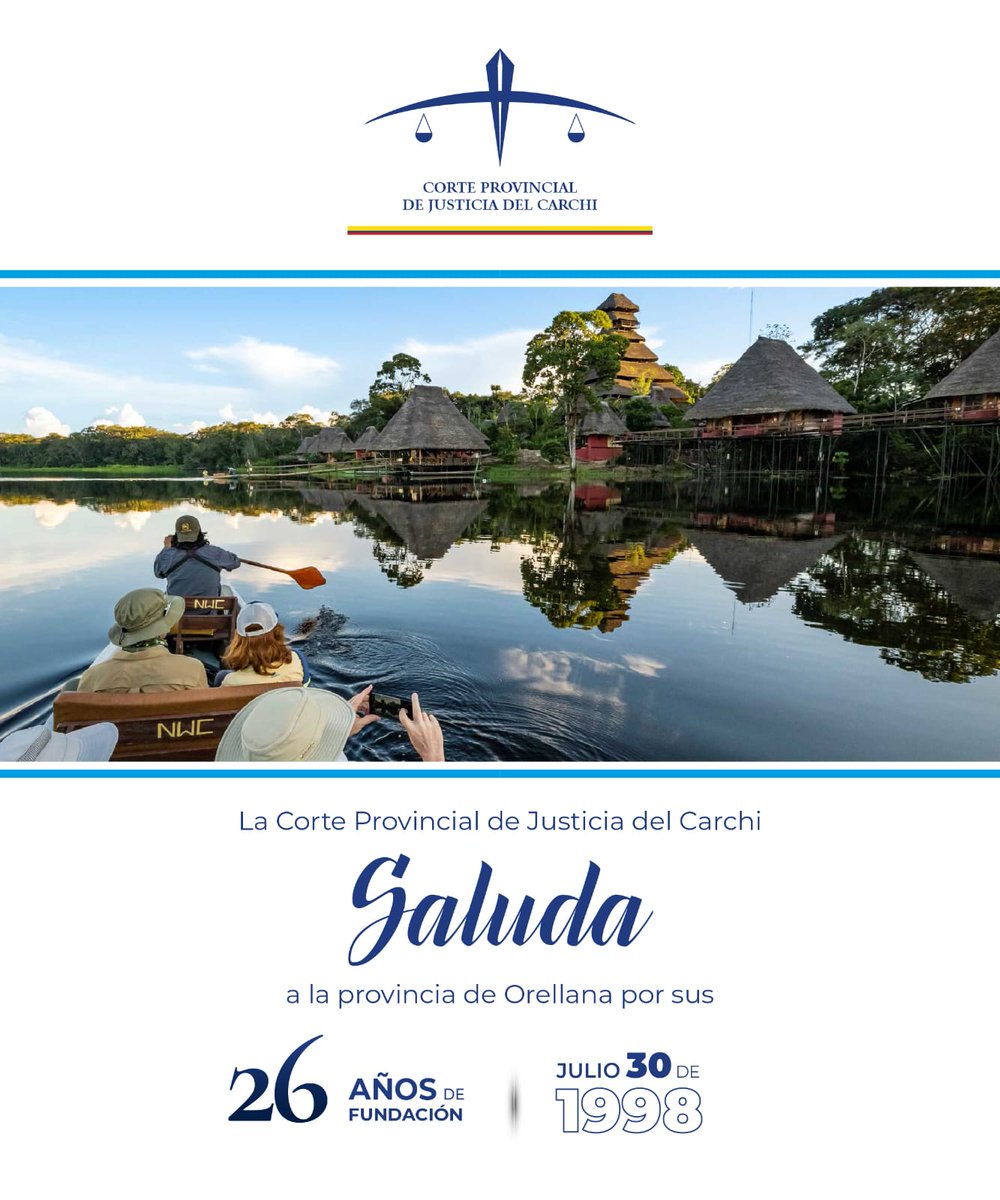 La <a href="/CorteCarchi/">Corte Provincial de Justicia de Carchi</a> saluda a la provincia de #Orellana en sus 26 años de fundación.