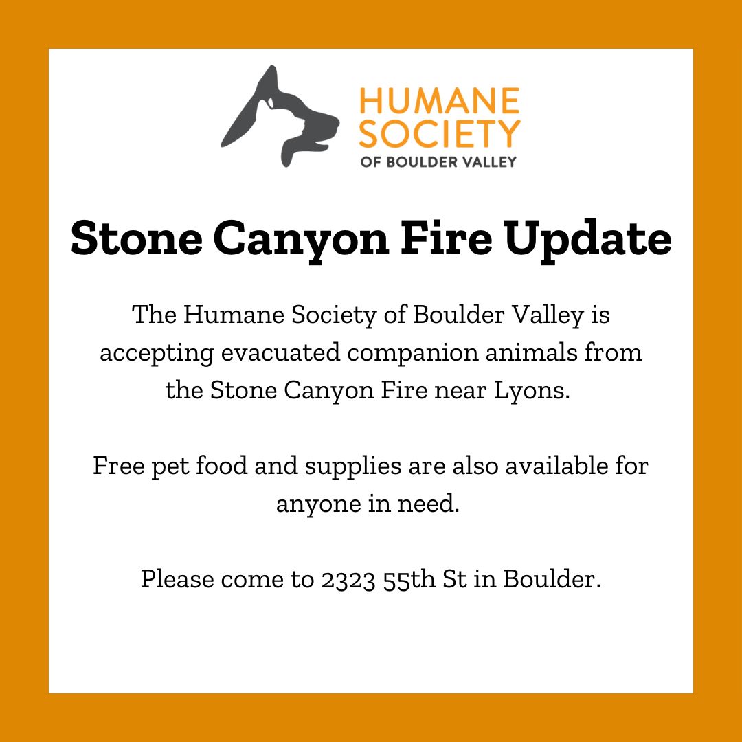 #StoneCanyonFire: HSBV is accepting evacuated companion animals from the Stone Canyon Fire. Free pet food/supplies are also available for anyone in need. 

For up-to-date information about the fire, follow <a href="/BoulderOEM/">Boulder Office of Disaster Management</a> or visit boulderodm.gov/emergency-stat…