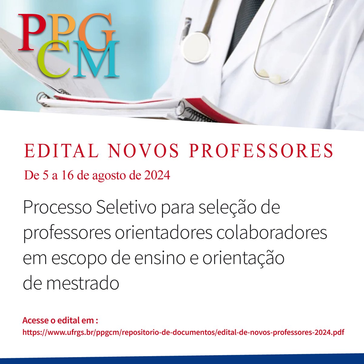 O PROGRAMA DE PÓS-GRADUAÇÃO EM MEDICINA: CIÊNCIAS MÉDICAS (PPGCM) da Universidade Federal do Rio Grande do Sul (UFRGS) comunica a abertura do Processo Seletivo para seleção de professores orientadores colaboradores em escopo de ensino e orientação de mestrado