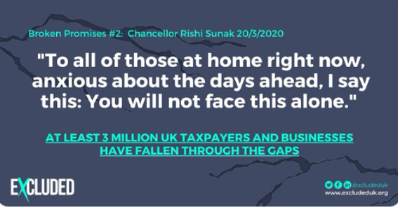 ExcludedUK's tweet photo. YOU HAVE ABSOLUTELY NO SHAME SUNAK!! HERE ARE JUST 4 OF THE PROMISES YOU MADE AND BROKE @RishiSunak LEAVING 3.8 MILLION UK TAXPAYERS WITH LITTLE OR NO COVID-19 FINANCIAL SUPPORT!

How were these people supposed to live on zero income when you had forbidden them from working or opening their businesses?!?

How were their children meant to cope when their parents cried in despair, not knowing which way to turn?!?

At least 37 suicides as a result.... did one have to be one of your family or friends before people came before politics?!? 

Before you preach to @RachelReevesMP @Keir_Starmer or any others, just check your own record, look in the mirror and see if you can honestly say that you did your job properly during the pandemic! Your cronies and family think you did a great job, as they are now busy counting all the profits they made.. but you failed the people who voted you in... all because "they probably didn't vote conservative anyway"!

Dutifully paid in, deliberately left out!

Lives & livelihoods ruined!

37+ suicides and hundreds of attempted suicides!

Website: https://t.co/0yvKedEu5A

Facebook Group: https://t.co/1GoANVaqj9

Sign up to our mailing list: https://t.co/zgpsggbnGK

Please help us support those who are still mentally and financially struggling by following this link. If you are not able to donate, please just like and share this post. Many thanks https://t.co/k9abLtBSSf

There are over 20 categories of exclusions including:
·New starters
·New Businesses
·PAYE freelancers
·Newly self-employed
·Those denied furlough
·Directors paid in Dividends
·Directors paid PAYE Annually
·Made redundant before 19 Mar 2020
·Directors of Companies not in Profit
·Self-employed with +£50k trading profits
·Businesses ineligible for Business Grants
·Those in maternity/parental/adoption leave
·Those earning less than 50% income from self-employment
·Those whose personal circumstances have affected entitlement to support e.g. pensions, bereavement allowance, carer’s allowance, students, armed forces veterans… and more…

ExcludedUK are asking for:
(1) An apology from government so this injustice is recognised and assurance that it will never happen again.
(2) Parity of support
(3) Acknowledgement of loss of earnings/profit and consequential loss.

DID YOU GET LITTLE OR NO FINANCIAL SUPPORT DURING COVID?
Were you excluded from fair and equal Covid-19 financial support?
If so, join some of the other 3.8 million UK taxpayers who were, as we campaign for this scandal to be put right.. https://t.co/1GoANVaqj9

#ExcludedUK
@UKLabour
@AngelaRayner
@davidlammy
@YvetteCooperMP
@patmcfaddenmp
@ShabanaMahmood
@JohnHealey_MP
@wesstreeting
@bphillipsonMP
@Ed_Miliband
@leicesterliz
@jreynoldsMP
@peterkyle
@LouHaigh
@SteveReedMP
@lisanandy
@hilarybennmp
@IanMurrayMP
@JoStevensLabour
@LucyMPowell
@LadyBasildon
@alancampbellmp
@darrenpjones
@debmattinson
@JWilliamsComms
@EdwardJDavey
@LibDems
@StephenFlynnSNP
@theSNP
@excludedfighter
@carolvorders
@AndyBurnhamGM
@andyverity
@MetroMayorSteve
@JohnDCaudwell
@MartinSLewis
@SadiqKhan
@MayorofLondon
@thatginamiller
@TonyRobinsonOBE
@JohnMartinComic
@PeterStefanovi2
@snb19692
@Sacha_Lord
@Philmoorhouse76