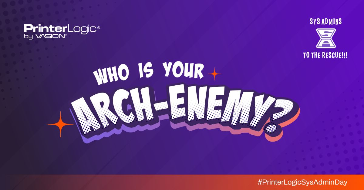 SysAdmins are superheroes. And all superheroes have arch-enemies. (Ours include the dastardly Dr. Print Server and his henchman, Paper Jam). Who are #SysAdmin arch enemies? Funny, punny answers get entries in our #PrinterLogicSysAdminDay contest. buff.ly/3SLdXDp