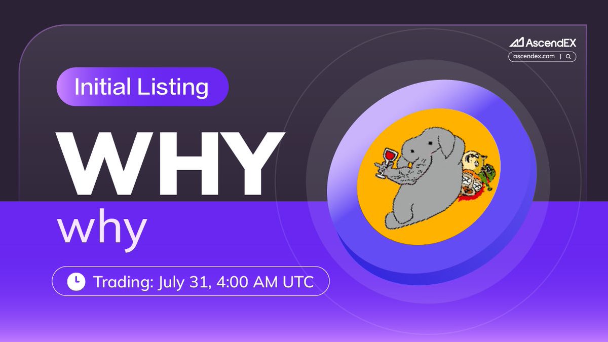AscendEX (@ascendex_) on Twitter photo 🚀#AscendEX is thrilled to announce the <a href="/whyanelephant/">WHY? An Elephant</a> ( $WHY) listing under the trading pair $WHY/USDT. Details are as follows:
✅Deposit: July 31, 2:00 AM UTC
✅Trading: July 31, 4:00 AM UTC
✅Withdrawal: August 1, 4:00 AM UTC
👀Project Intro👉 ascendex.com/en/support/art… 🚀#AscendEX is thrilled to announce the <a href="/whyanelephant/">WHY? An Elephant</a> ( $WHY) listing under the trading pair $WHY/USDT. Details are as follows:
✅Deposit: July 31, 2:00 AM UTC
✅Trading: July 31, 4:00 AM UTC
✅Withdrawal: August 1, 4:00 AM UTC
👀Project Intro👉 ascendex.com/en/support/art…