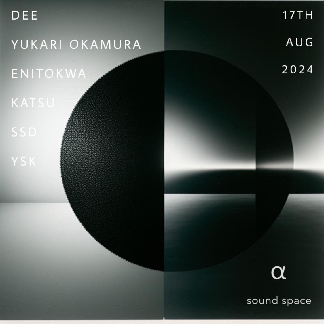 soundspacealpha's tweet photo. sound space α

8.17(sat)

DEE
YUKARI OKAMURA
ENITOKWA
KATSU
SSD
YSK

open 22:00
fee 2000yen https://t.co/uB8dfyBlaZ