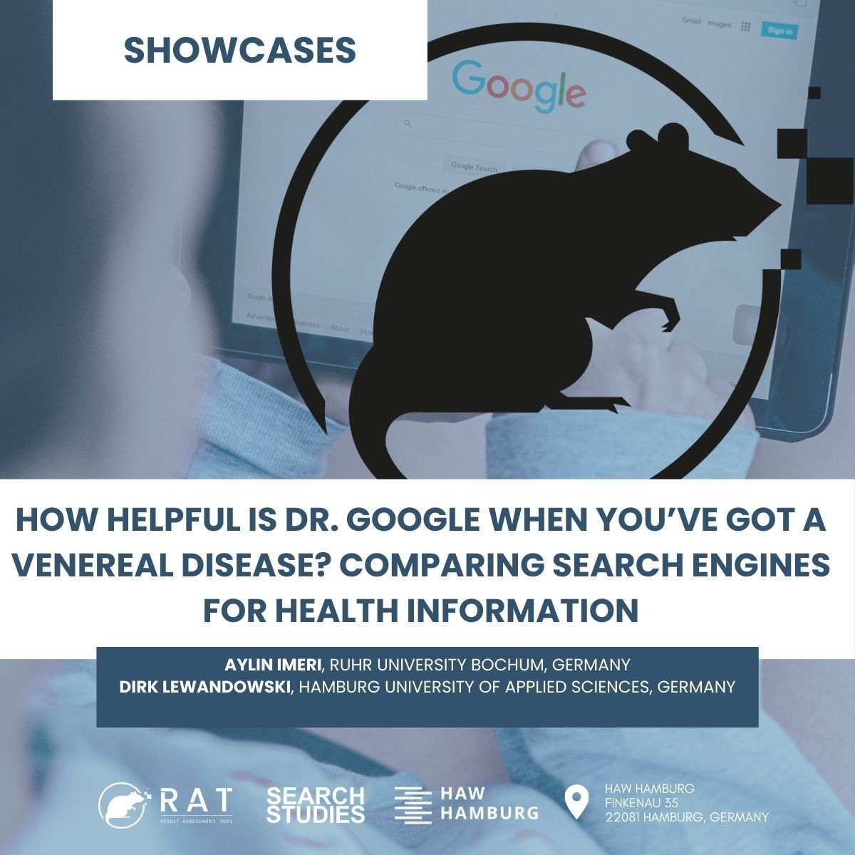 RAT Community Meeting 2024 🐀: How helpful is Dr. Google when you’ve got a venereal disease? 

🎤 Aylin Imeri, Ruhr University Bochum, Germany
🎤 Dirk Lewandowski, HAW Hamburg, Germany
🗓️: 27th September 
📍Hamburg, Germany

More Info: rat2024.eventbrite.de  🎟️ 
#RATSoftware