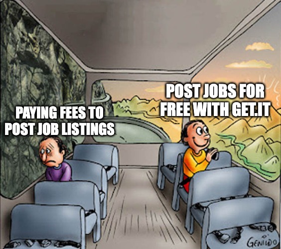 Day 55 of #MemeADayMayhem is about choosing the right seat! 🚌

Why sit in the dark paying fees to post jobs when you can enjoy the view for free with GetIt? Make the switch to the sunny side and see your hiring process brighten up!

Join the ride to savings: