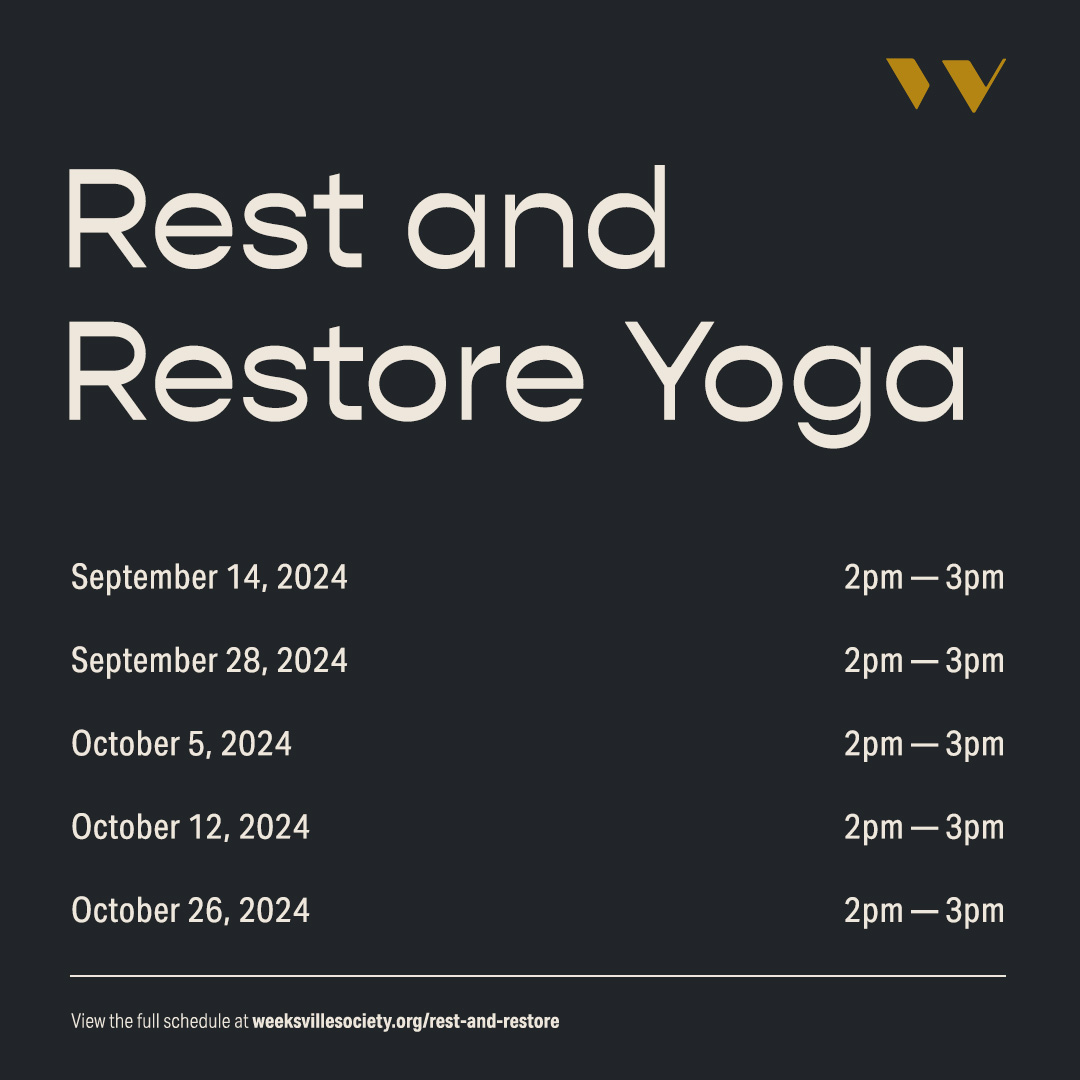 Our Rest and Restore yoga series led by Six of Sensate Wellness continues this Saturday, August 17th at 2pm.

If you can’t make it to this session, the series will continue through the fall until October 26th. RSVPs open up 2 weeks in advance at: weeksvillesociety.org/rest-and-resto…