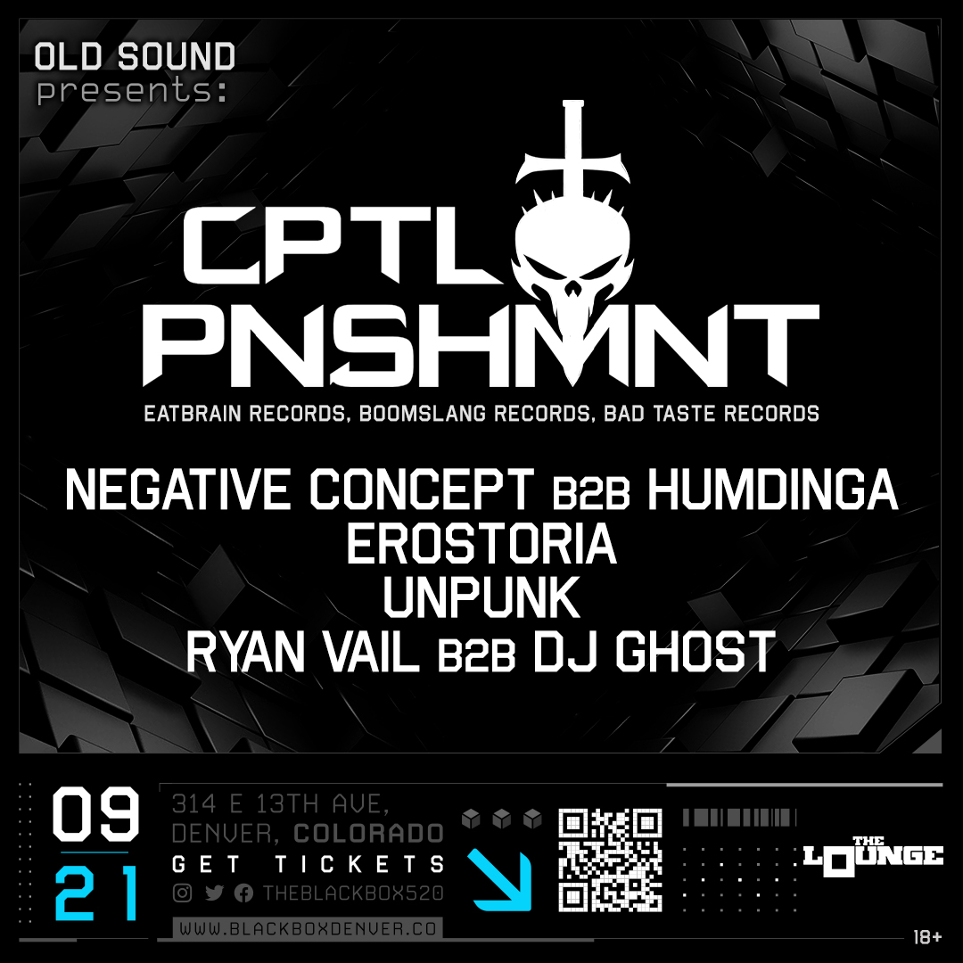 Just announced!
--
09.21 (The Lounge)
Old Sound presents:
<a href="/CPTL_PNSHMNT/">CPTL PNSHMNT</a> 
Negative Concept B2B Humdinga
Erostoria
Unpunk
Ryan Vail B2B DJ Ghost
--
Tickets on-sale at 11:00am on Thursday!
bit.ly/OldSoundSep21