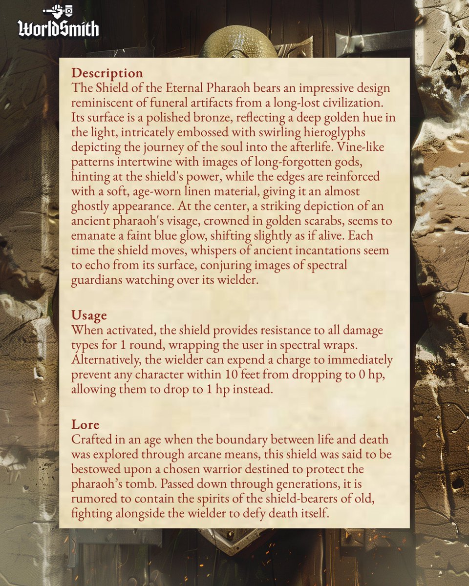 WorldSmithio's tweet photo. What should we make next? Comment to see YOUR idea come to life!

We generated this mummy shield in seconds using WorldSmith! Check out this ai tool designed by dungeon masters, for dungeon masters 🐉 Link in bio! #worldsmith #dungeonsanddragons #dnd #dnd5e #ai #dnd5e #dndart https://t.co/GIkwvk0iVJ