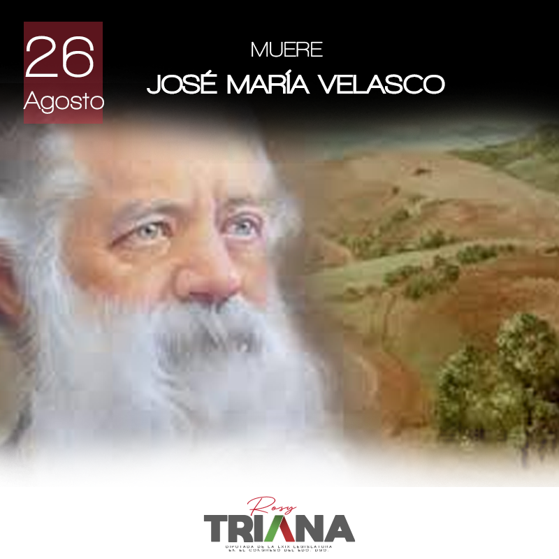 26 de agosto de 1912
Muere José María Velasco, pintor y científico mexicano; máximo exponente de la pintura paisajista del siglo XIX.