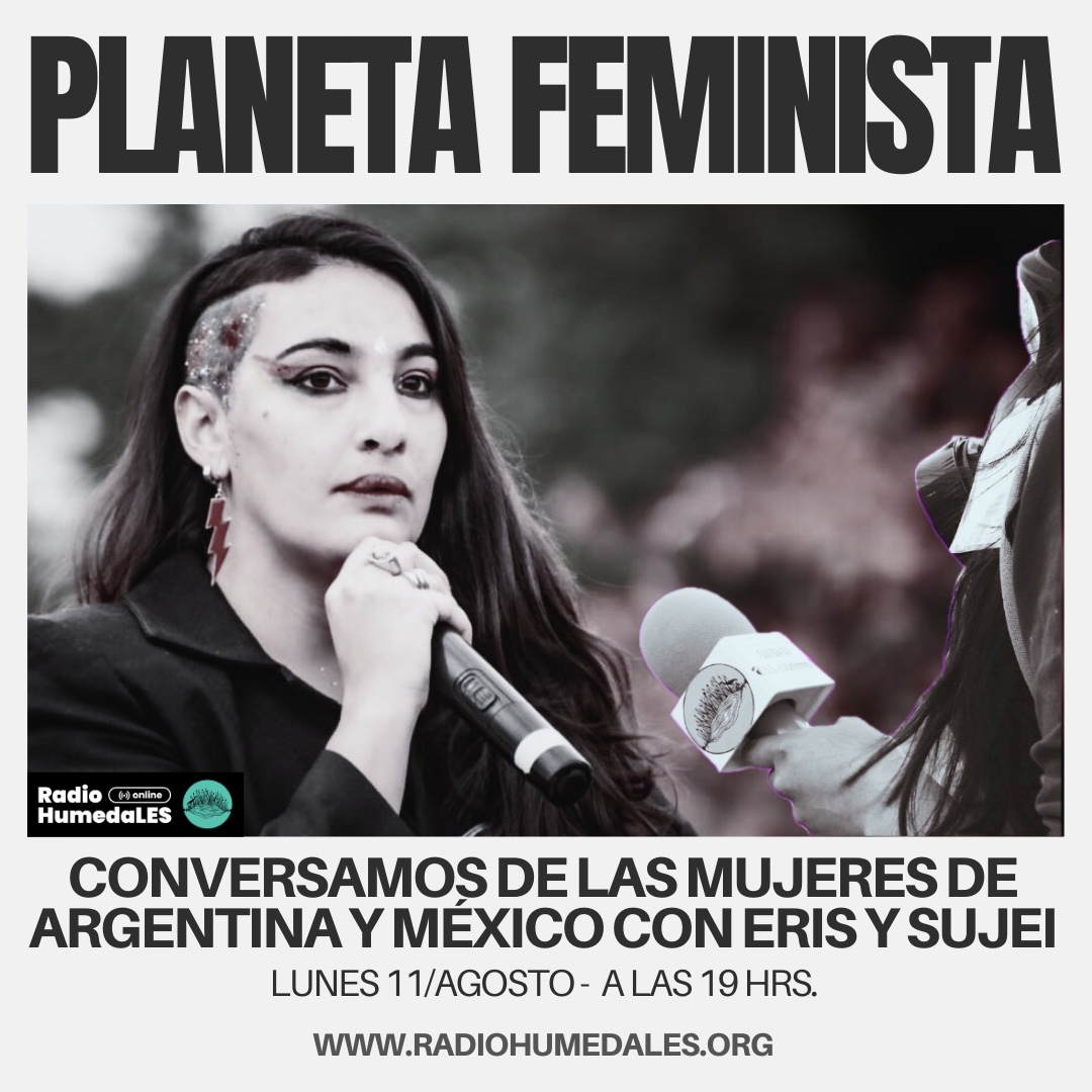 RadioHumedaLES's tweet photo. Hoy, 19 hrs, en Planeta Feminista conversamos con dos activistas: Sujei de México y Eris de Argentina, retorteras internacionales para conocer cómo se crean planetas Feministas en sus territorios. Sintoniza!  
#radiolibre #radiofeminista #radiohumedales #radiolesbiana https://t.co/8GPnf4uDBs