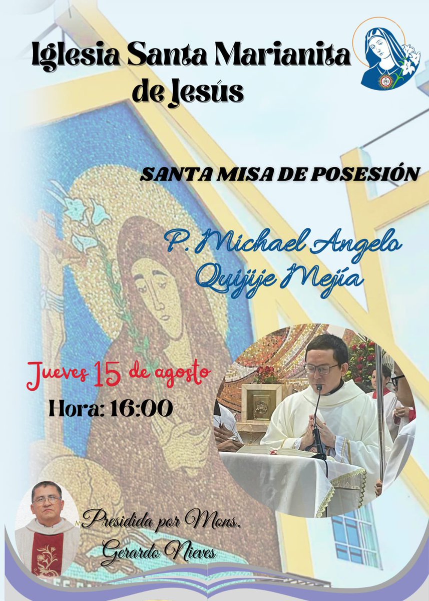 Con alegría y gratitud al Señor, les invitamos este  jueves 15 de agosto a participar de la Santa Misa de posesión del Padre Michael Angelo Quijije Mejía  como Párroco de nuestra Parroquia Santa Marianiata de Jesús. Amor por Cristo.