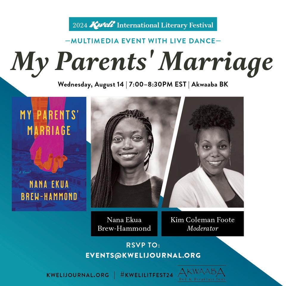 Kim Coleman Foote (@kimcolemanfoote) on Twitter photo This Wednesday evening, in Brooklyn, I'm excited to be in conversation with Nana Brew-Hammond about her new novel, My Parents’ Marriage! RSVP to events@kewlijournal.org
Wednesday, August 14, 7:00–8:30 PM ~ Kweli Lit Fest 24 @ Akwaaba Mansion, 347 MacDonough St, Brooklyn, NY This Wednesday evening, in Brooklyn, I'm excited to be in conversation with Nana Brew-Hammond about her new novel, My Parents’ Marriage! RSVP to events@kewlijournal.org
Wednesday, August 14, 7:00–8:30 PM ~ Kweli Lit Fest 24 @ Akwaaba Mansion, 347 MacDonough St, Brooklyn, NY