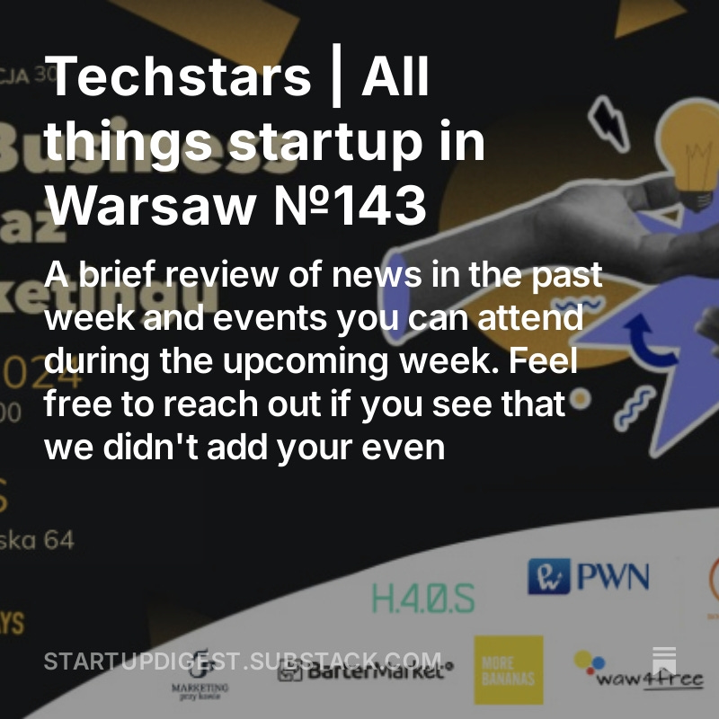 Techstars | All things startup in Warsaw №143 open.substack.com/pub/startupdig…