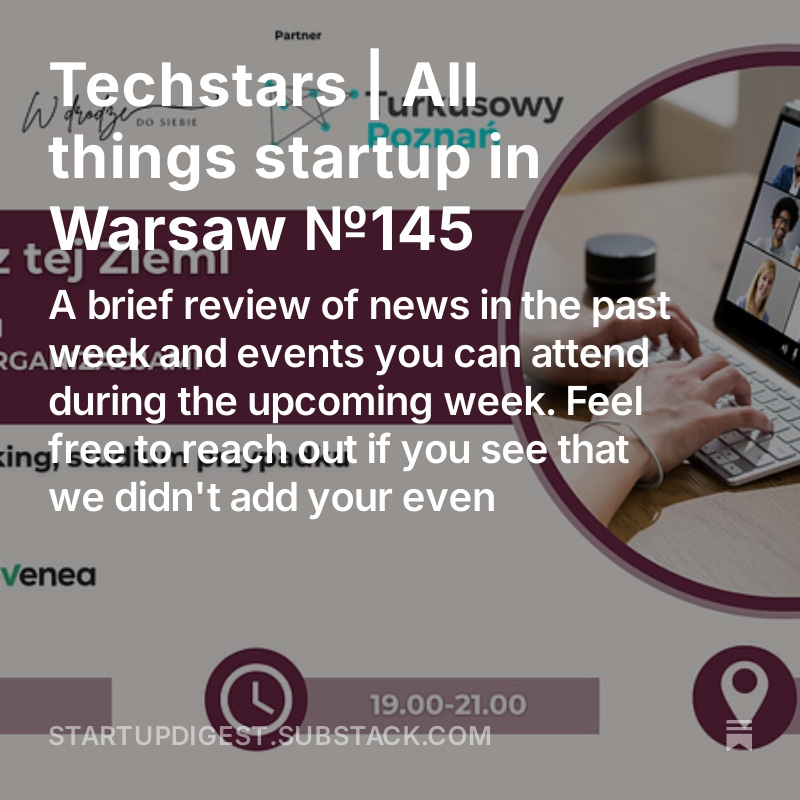 Techstars | All things startup in Warsaw №145 open.substack.com/pub/startupdig…
