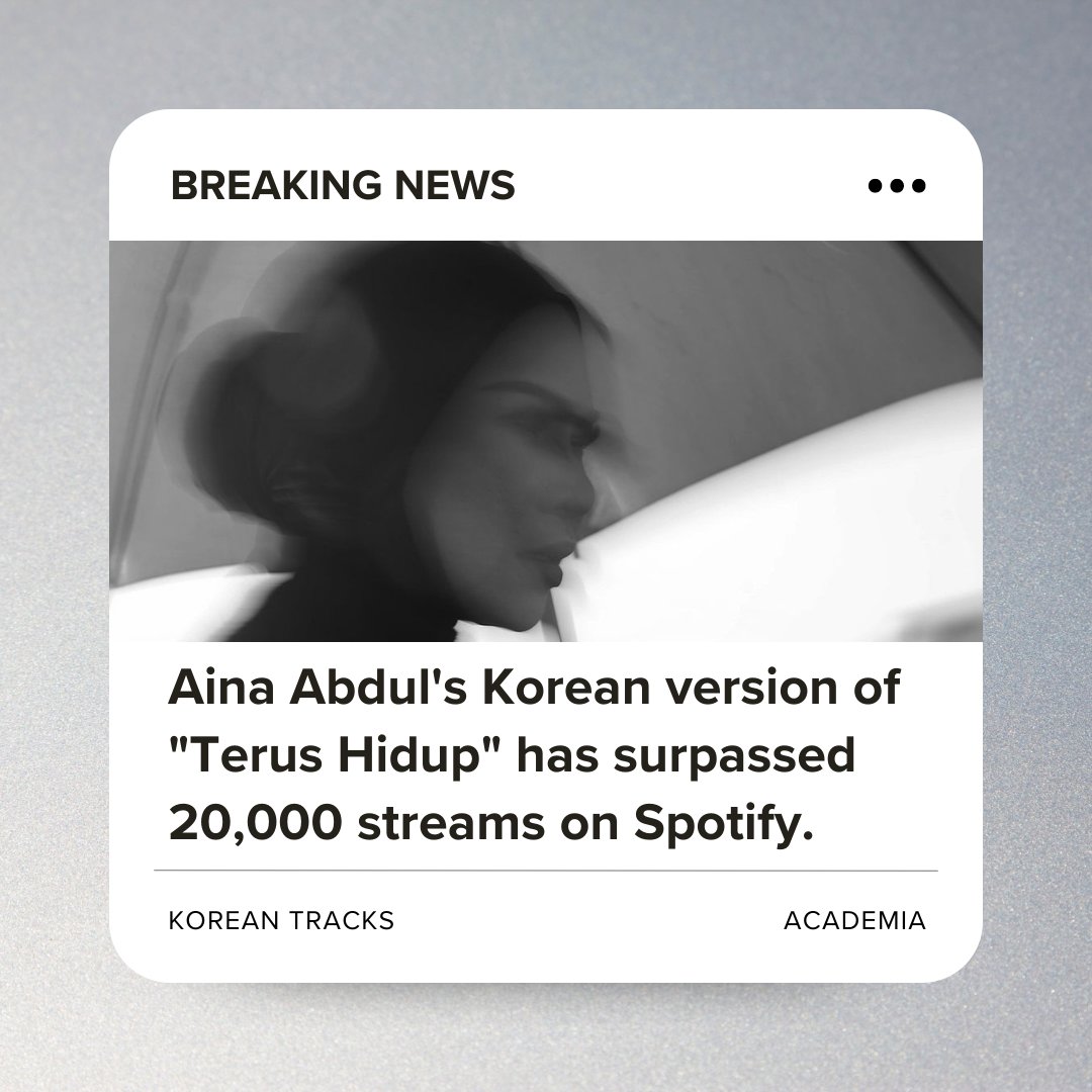 ainacademia's tweet photo. 🚨🚨JUST IN: Aina Abdul's Korean version of "Terus Hidup" has achieved over 20,000 streams on Spotify. This milestone highlights the song's growing popularity. Fans are responding well to the track, contributing to its success. #AinaAbdul #TerusHidup #KoreanVersion https://t.co/dFvXGE5g6G
