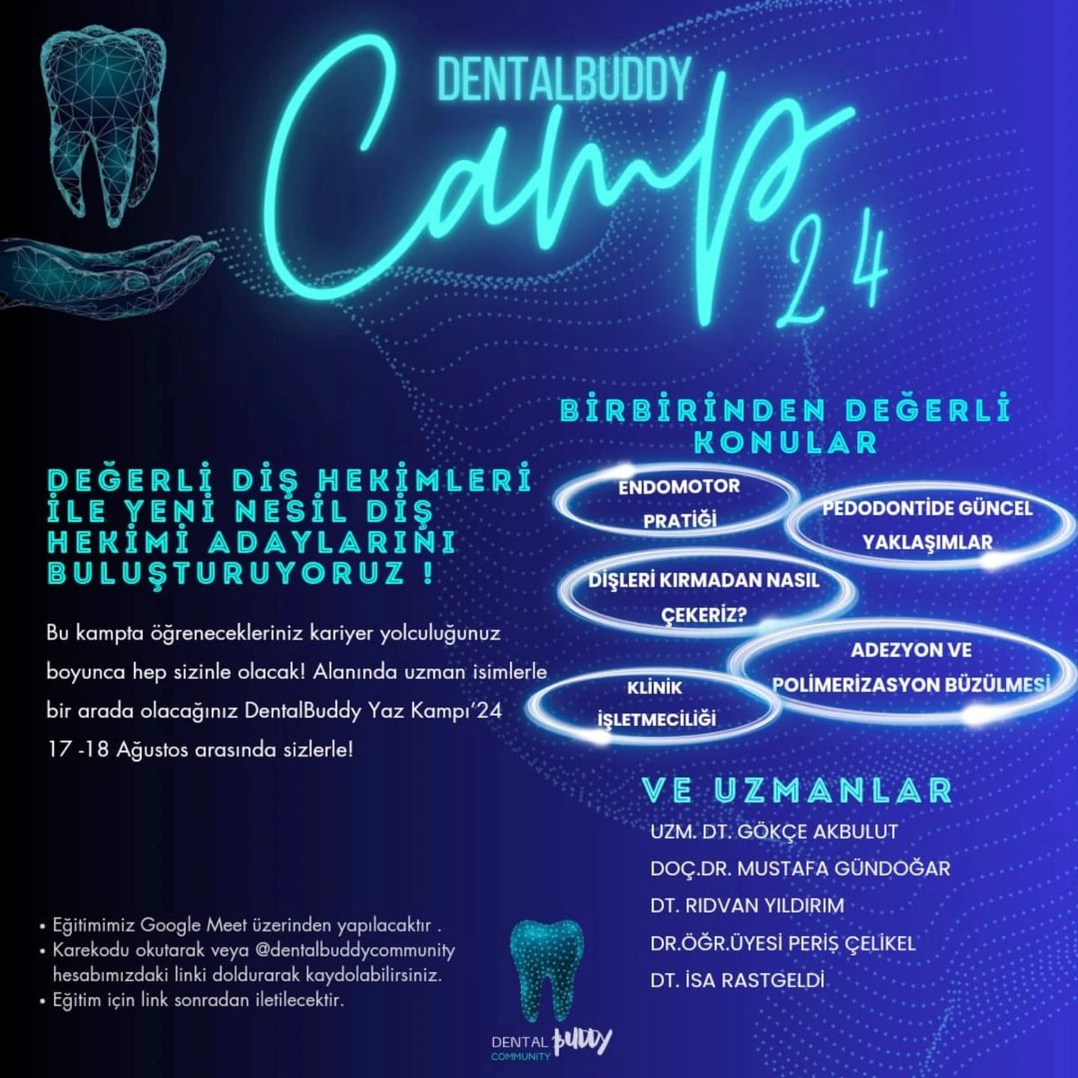 DentalbuddyCamp'24 ile alanında yetkin birbirinden değerli hekimlerimizi sizlerle buluşturuyoruz. 
#DentalBuddy Yaz Kampı’24
17 -18 Ağustos tarihlerinde saat 19.00 - 23.00 aralığında sizlerle!
Detaylı bilgi ve kayıt için aşağıdaki formu doldurabilirsiniz: lu.ma/mi88bshl