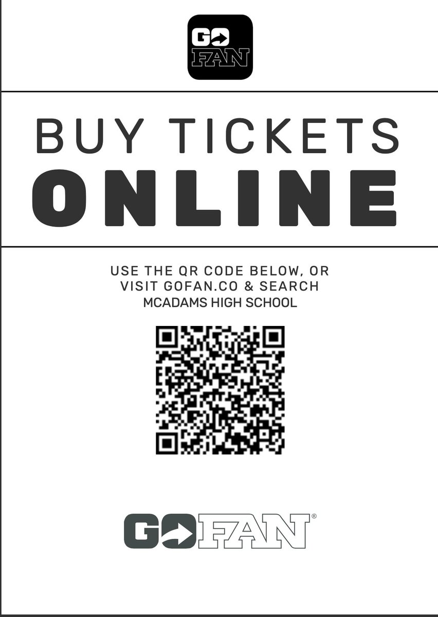 Important info regarding McAdams HS Athletics ticket prices, excluding the Christmas Tournament and any playoff games. Purchase your tickets ahead of time on GoFan by scanning the QR code below.

1. GoFan - $8  

2. Cash at Gate- $10    
 
3. Card at Gate -$8 (Tap or insert only)