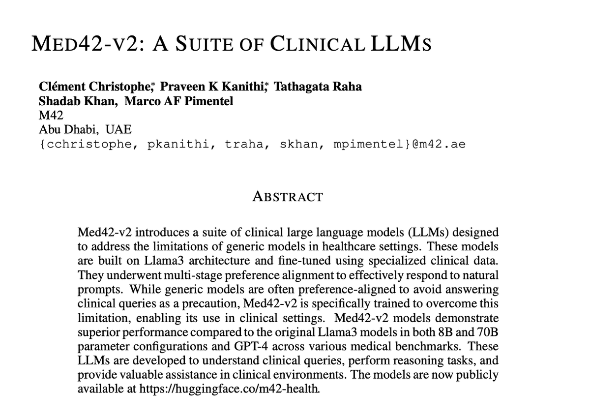 Med42-v2

A Suite of Clinical LLMs

discuss: huggingface.co/papers/2408.06…

Med42-v2 introduces a suite of clinical large language models (LLMs) designed to address the limitations of generic models in healthcare settings. These models are built on Llama3 architecture and fine-tuned