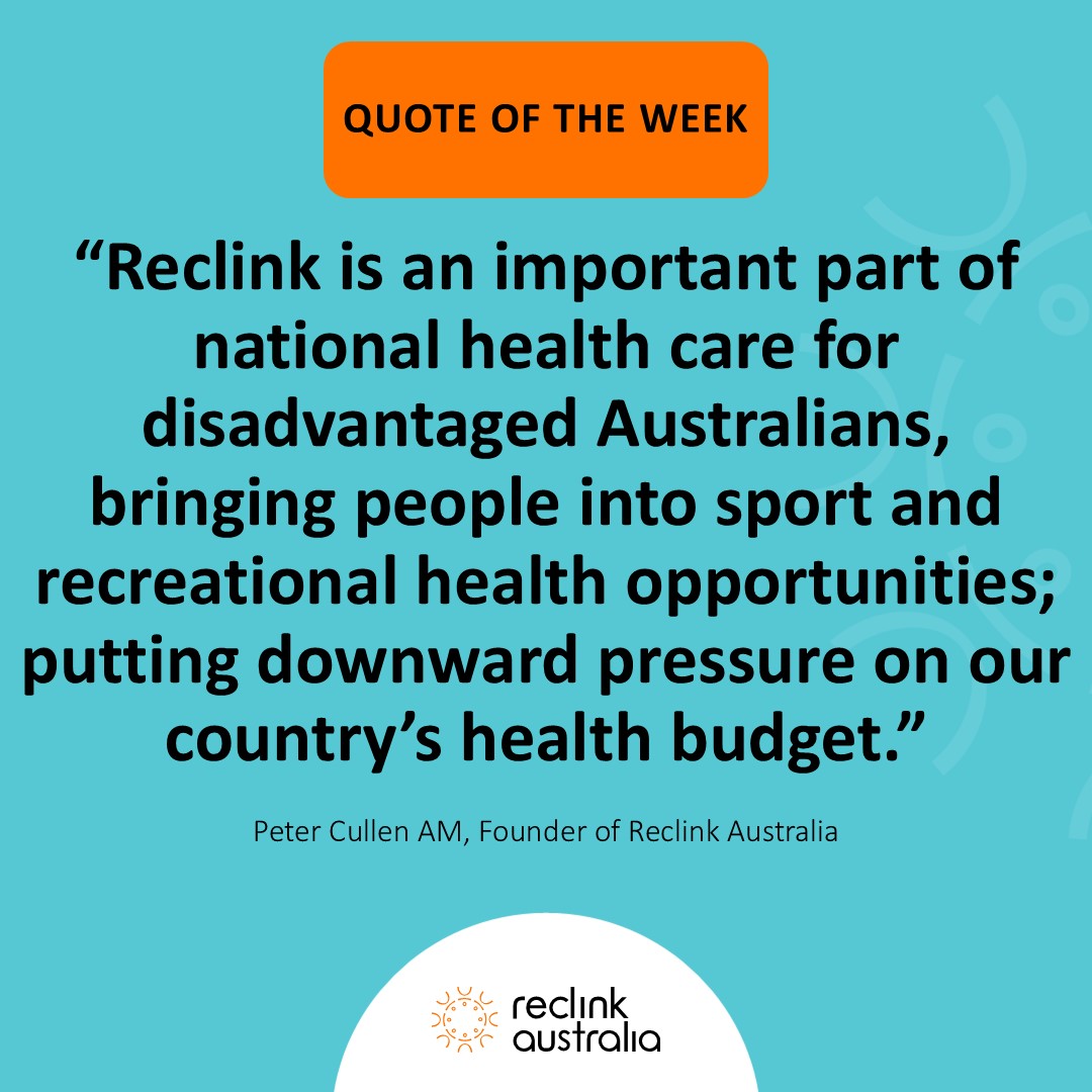 QUOTE OF THE WEEK 🗣 -

We're back to provide a weekly dose of inspiration in 2024 directly from the mind of Reclink Australia Founder Peter Cullen AM!