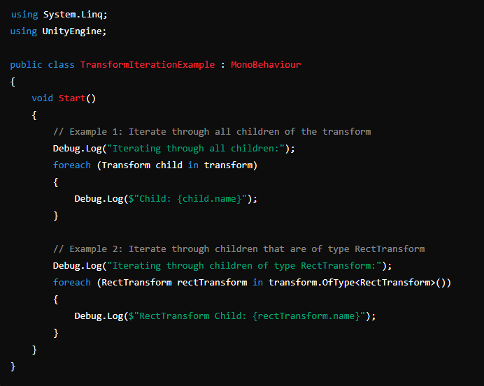 BinaryImpactG's tweet photo. #UnityTips The Transform class implements IEnumerable. With that you could i.e.:

-Iterate through the children of the transform like foreach (Transform child in transform) {...}

-Iterate with direct cast via .OfType<T> like transform.OfType<RectTransform>()

Example👇

#gamedev https://t.co/xYboVIZH1g