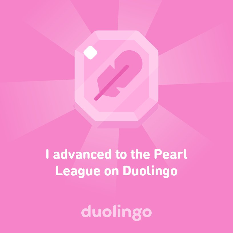 I advanced to the Pearl League on Duolingo