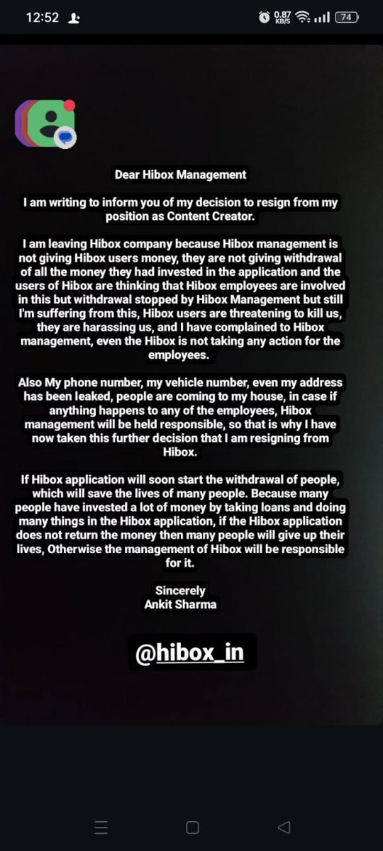 peepoye_'s tweet photo. Shocking to hear this @HiboxIndia!
Your employees are receiving death threats? (refer the public resignation from Ankit Sharma below) What's happening with the withdrawal process, and what are the expected timelines? 🕒

We’ve received countless emails and DMs from people on the verge of suicide, having invested their life savings in your app, yet they can’t withdraw their money. 💸

It's crucial that you provide daily updates on social media to address these concerns.
To all the creators who promoted this app, please retweet this as an urgent call to action😨 as it is getting really serious!

@HiboxIndia Management, we need answers. Please have a representative contact us via email (hello@peepoye.com) or DM. 📞