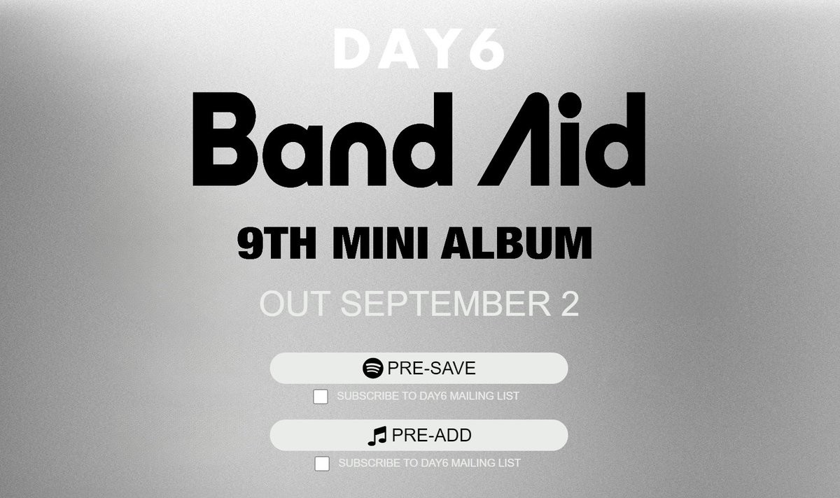 DAY6(데이식스) 9th Mini Album
＜Band Aid＞
🎵Pre-save is open! 

🔗PRE-SAVE &amp; ADD 
DAY6.lnk.to/BandAid

#DAY6 #데이식스
#Band_Aid