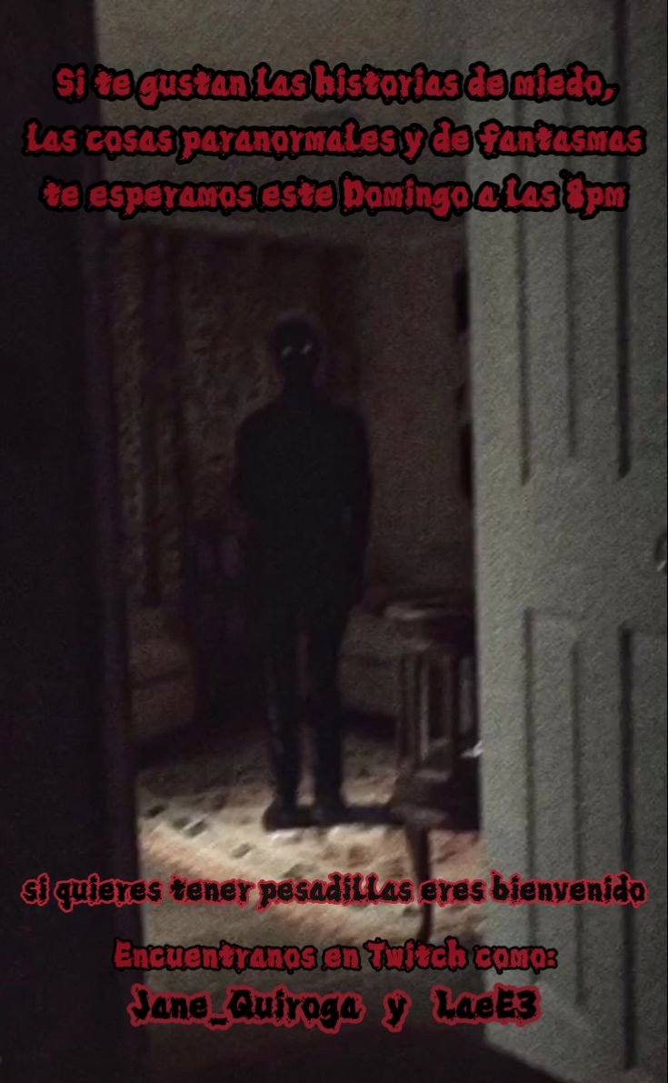 Si eres miedoso esto NO es para ti!! 💀💀💀⛔⛔⛔
Este Domingo estaremos contando historias de terror y creando pesadillas! 👹
Si quieres unirte, te esperamos a las 8pm en Twitch!
twitch.tv/jane_quiroga
Y
twitch.tv/laee3