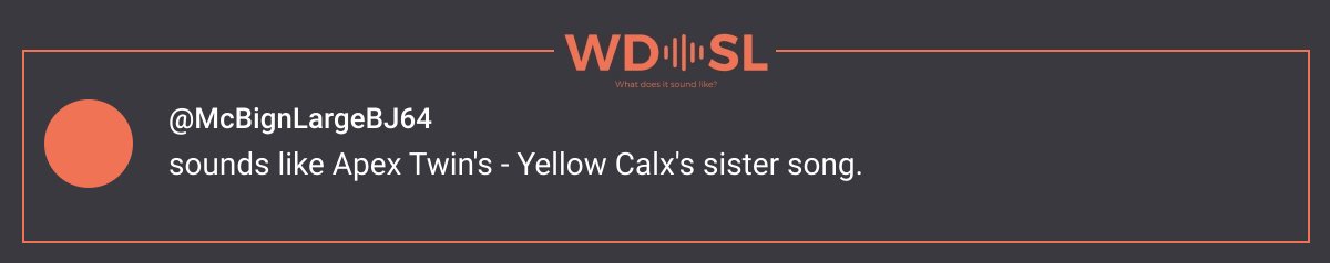 "sounds like Apex Twin's - Yellow Calx's sister song."

Proem - Da.vironment

<a href="/__proem__/">Proem</a>

youtube.com/watch?v=WHa8j0…