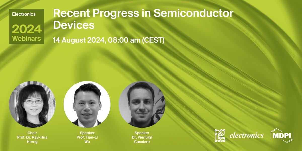 ElectronicsMDPI's tweet photo. 🔜 One day countdown
📢 Welcome to the webinar entitled "Recent Progress in #SemiconductorDevices."
⏰ Date: 14 August 2024 at 08.00 a.m. CEST | 2:00 a.m. EDT | 2:00 p.m. CST Asia
🌐 Webinar platform: Zoom，ID: 842 6304 1105
🖲 Register at
https://t.co/a3kcDJlrNW  @NYCU_official https://t.co/K61BZlftzs