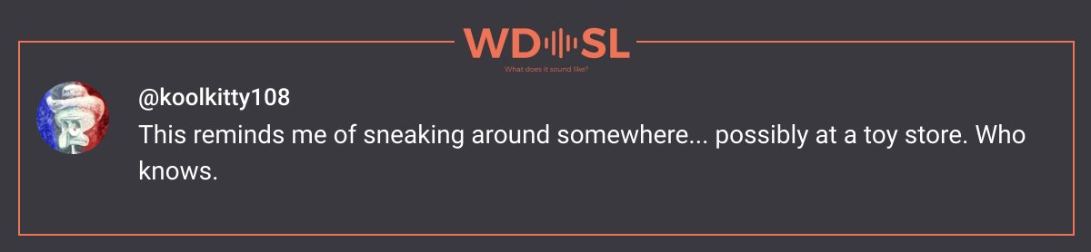 "This reminds me of sneaking around somewhere... possibly at a toy store. Who knows." – @koolkitty108

Amon Tobin - Toys

<a href="/amontobin/">amon tobin</a>

youtube.com/watch?v=OyxOv5…